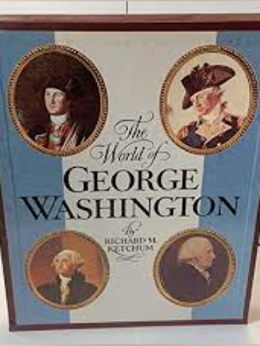 1974 The World of George Washington by Richard M. Ketchum Hardcover American Her